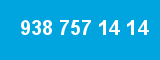 938 757 14 14 938 757 14 14
